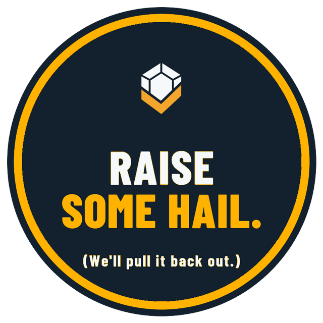 Raise some hail. (We'll pull it back out.)